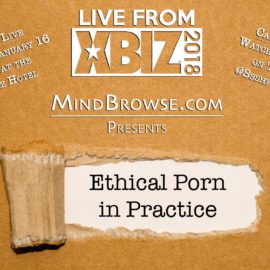 ‘Ethical Porn in Practice’ at XBIZ 2018